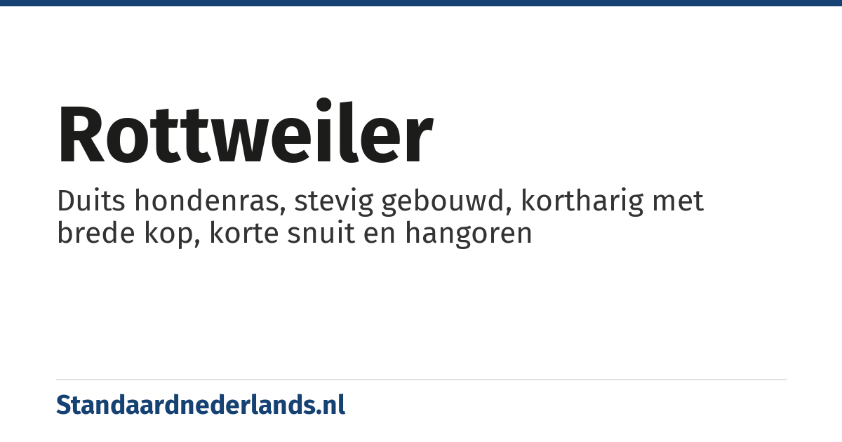 rottweiler: Duits hondenras, stevig gebouwd, kortharig met brede kop, korte snuit en hangoren