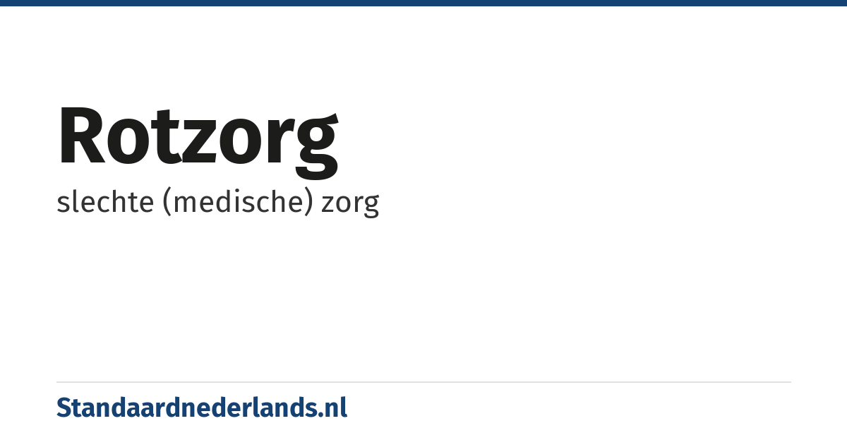 rotzorg: slechte (medische) zorg