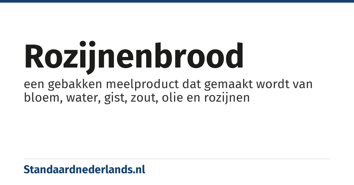 rozijnenbrood: een gebakken meelproduct dat gemaakt wordt van bloem, water, gist, zout, olie en rozijnen