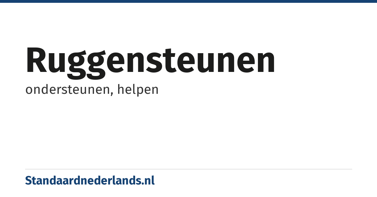 ruggensteunen: ondersteunen, helpen