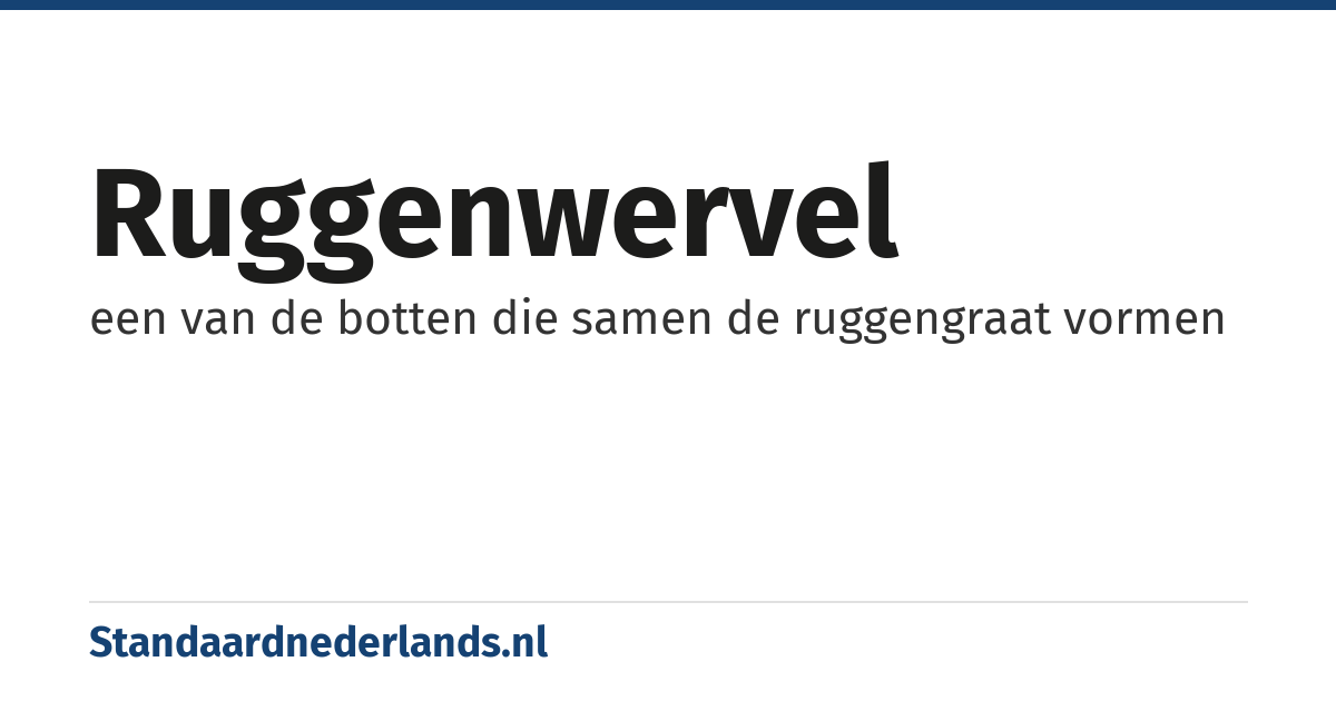 ruggenwervel: een van de botten die samen de ruggengraat vormen