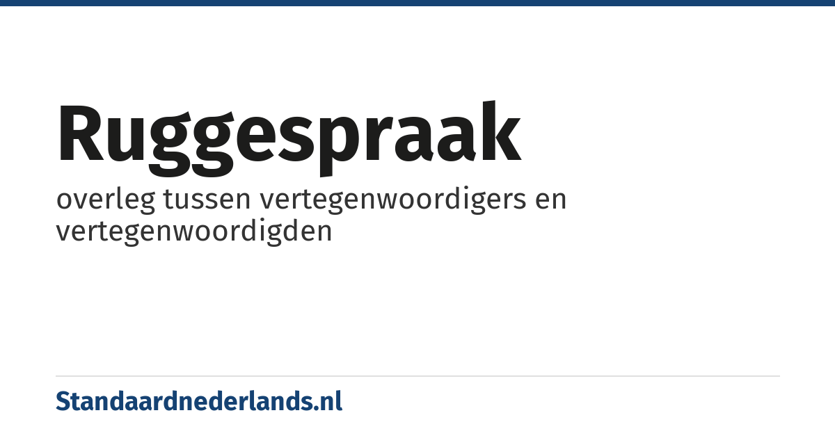 ruggespraak: overleg tussen vertegenwoordigers en vertegenwoordigden