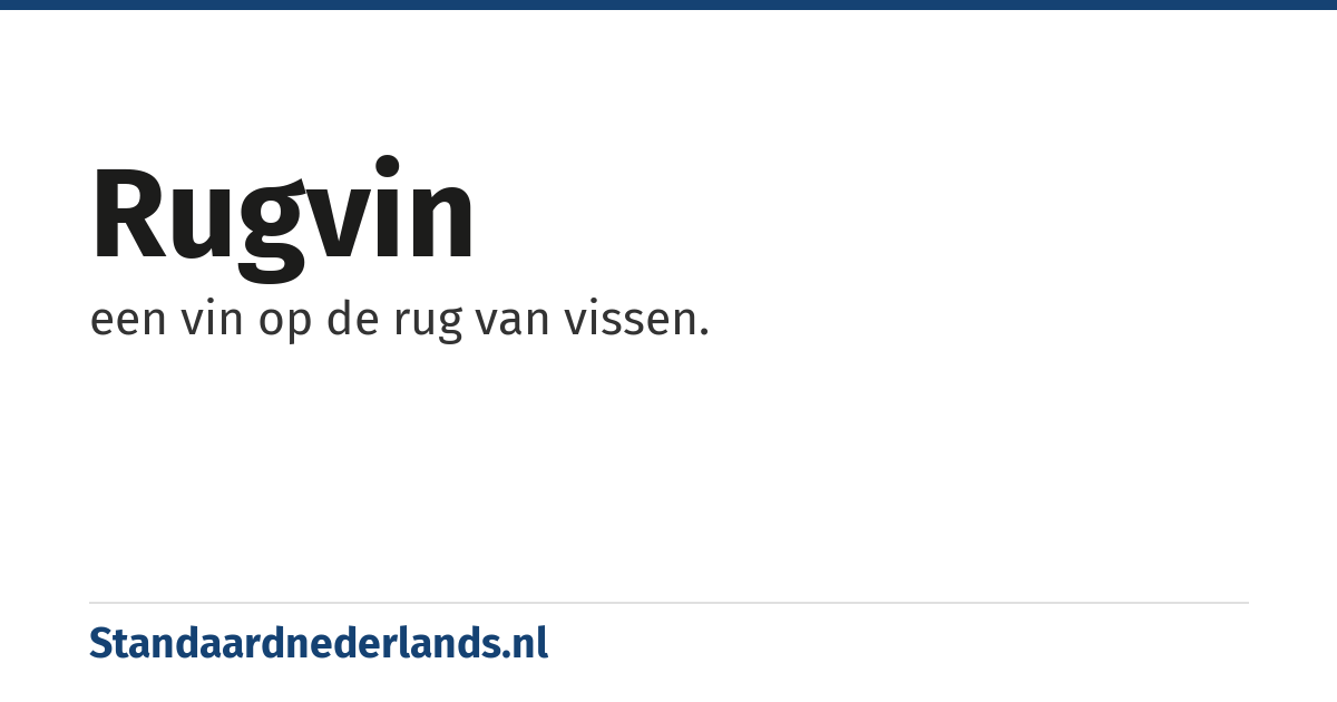 rugvin: een vin op de rug van vissen.