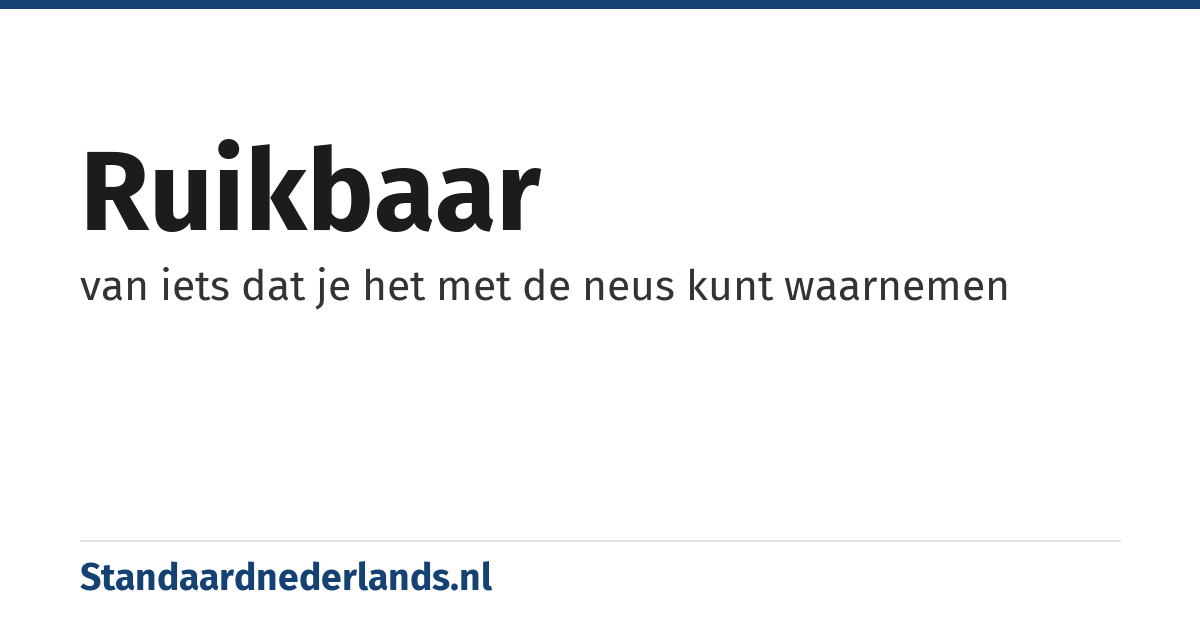 ruikbaar: van iets dat je het met de neus kunt waarnemen