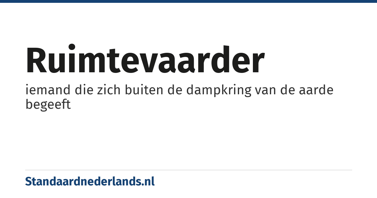 ruimtevaarder: iemand die zich buiten de dampkring van de aarde begeeft