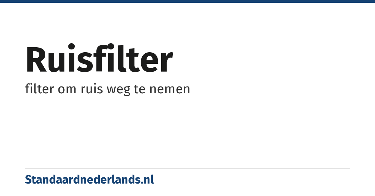 ruisfilter: filter om ruis weg te nemen