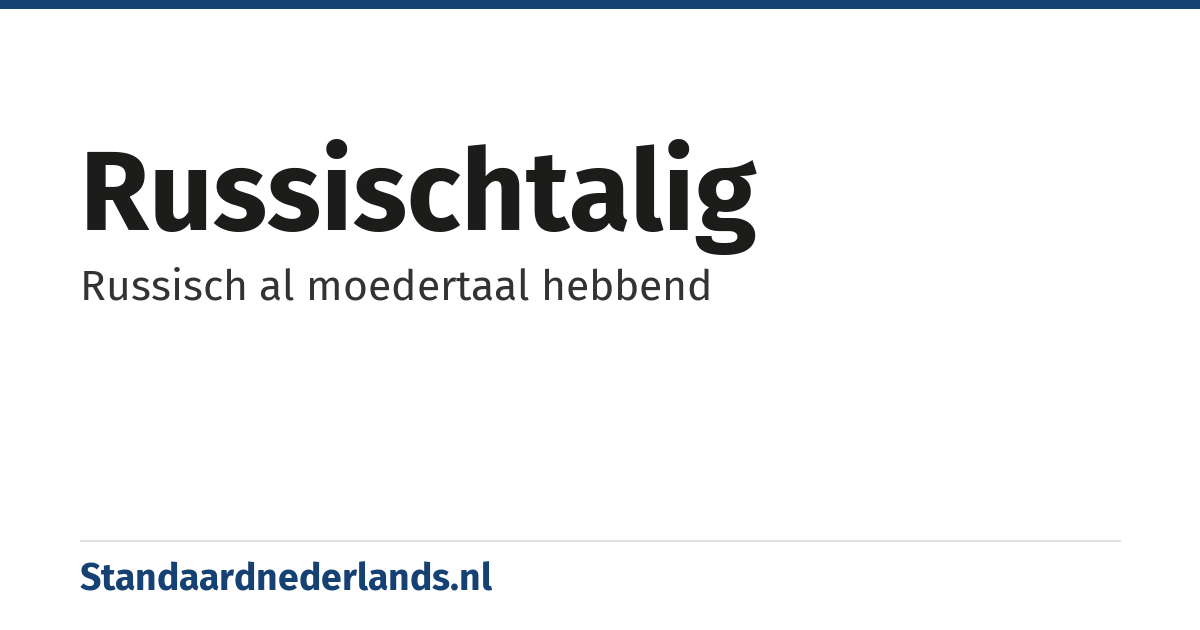 Russischtalig: Russisch al moedertaal hebbend
