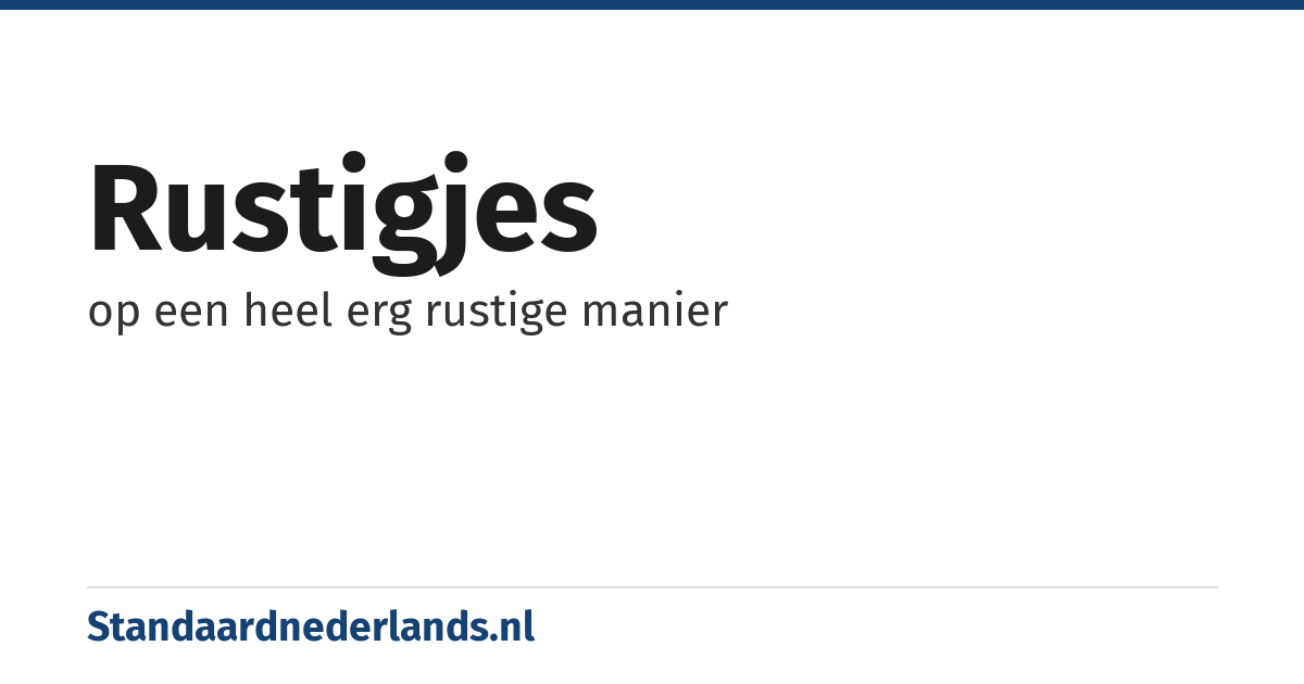 rustigjes: op een heel erg rustige manier
