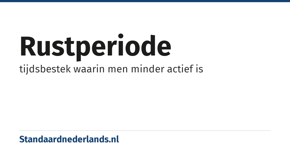 rustperiode: tijdsbestek waarin men minder actief is