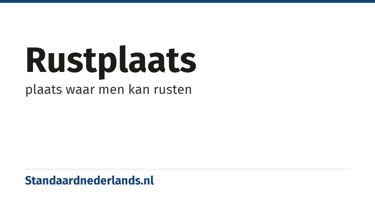 rustplaats: plaats waar men kan rusten