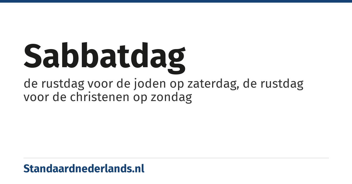 sabbatdag: de rustdag voor de joden op zaterdag, de rustdag voor de christenen op zondag