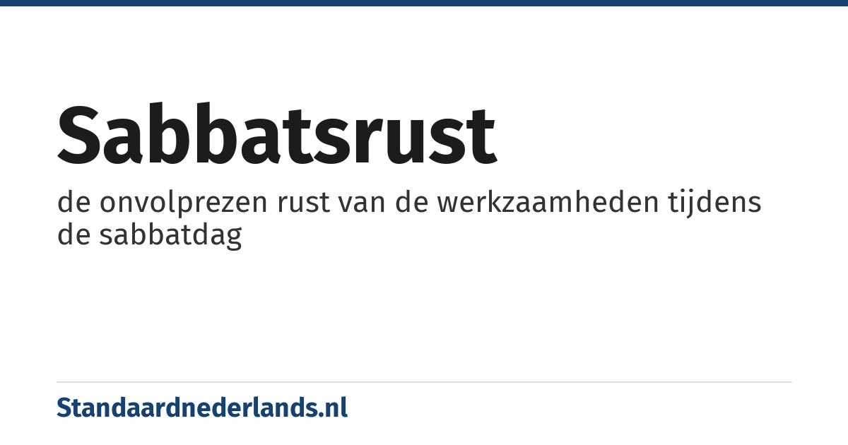 sabbatsrust: de onvolprezen rust van de werkzaamheden tijdens de sabbatdag