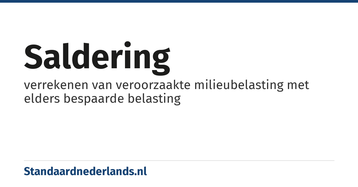 saldering: verrekenen van veroorzaakte milieubelasting met elders bespaarde belasting
