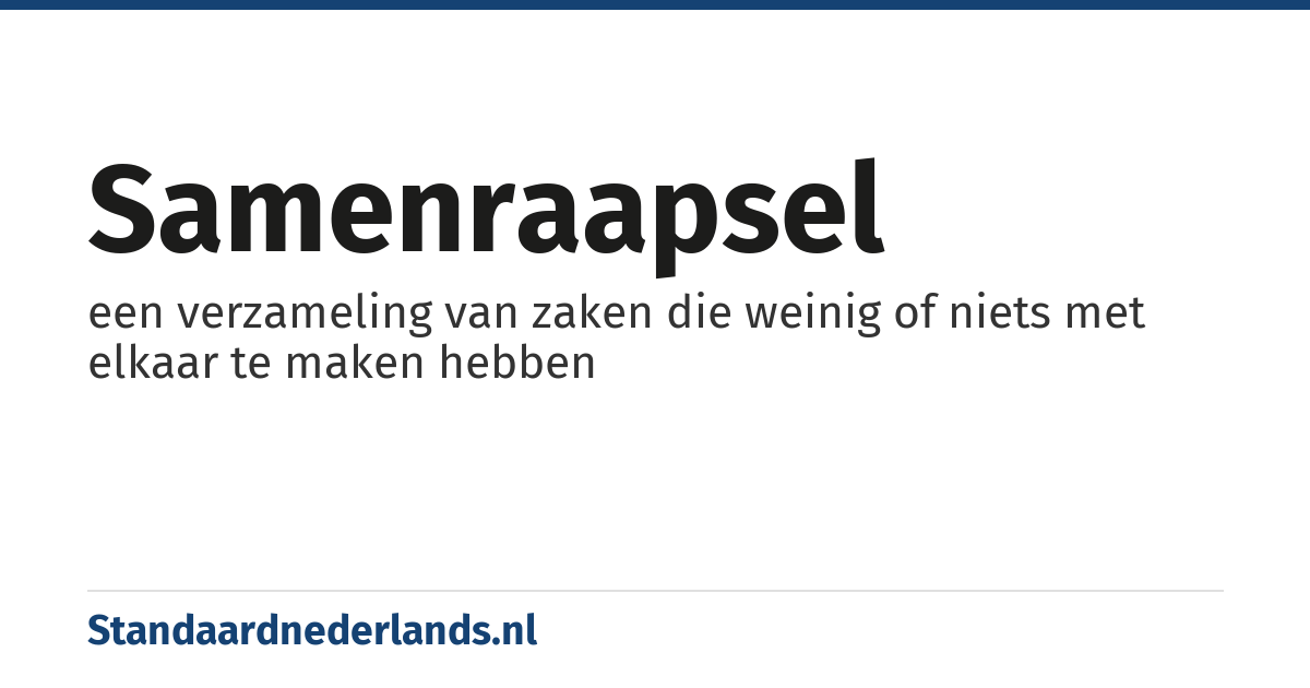 samenraapsel: een verzameling van zaken die weinig of niets met elkaar te maken hebben