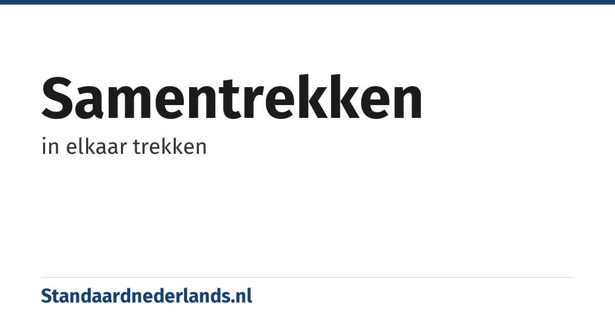 samentrekken: in elkaar trekken