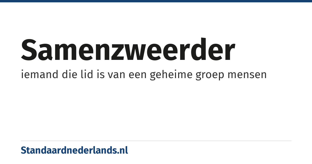 samenzweerder: iemand die lid is van een geheime groep mensen