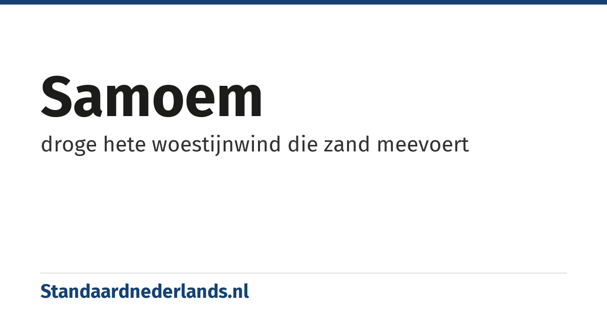 samoem: droge hete woestijnwind die zand meevoert