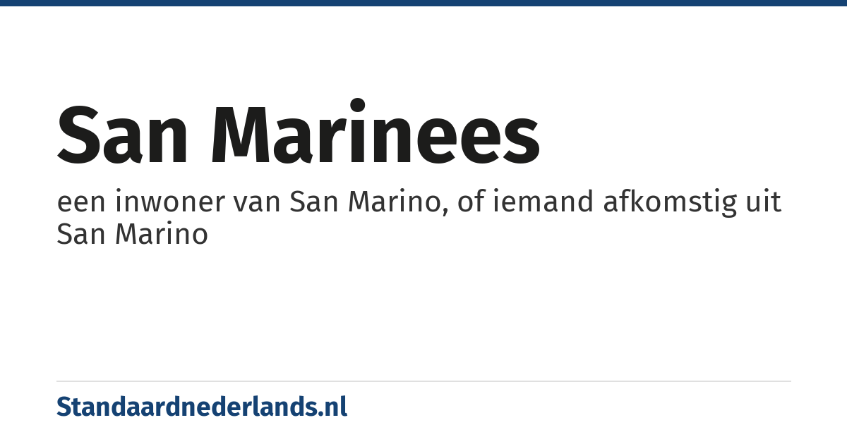 San Marinees: een inwoner van San Marino, of iemand afkomstig uit San Marino