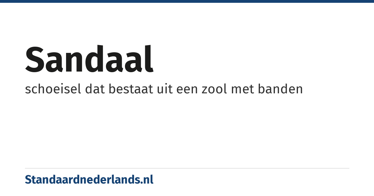sandaal: schoeisel dat bestaat uit een zool met banden