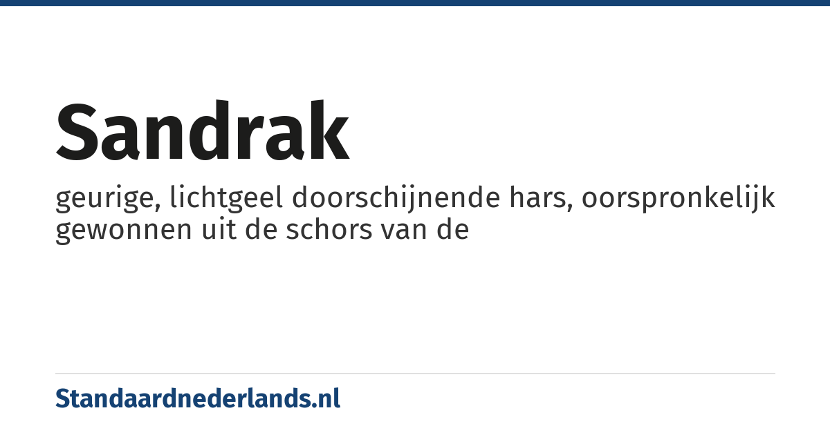 sandrak: geurige, lichtgeel doorschijnende hars, oorspronkelijk gewonnen uit de schors van de
