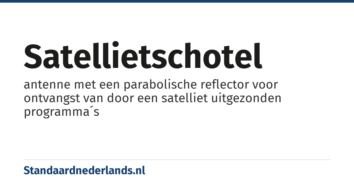 satellietschotel: antenne met een parabolische reflector voor ontvangst van door een satelliet uitgezonden programma´s
