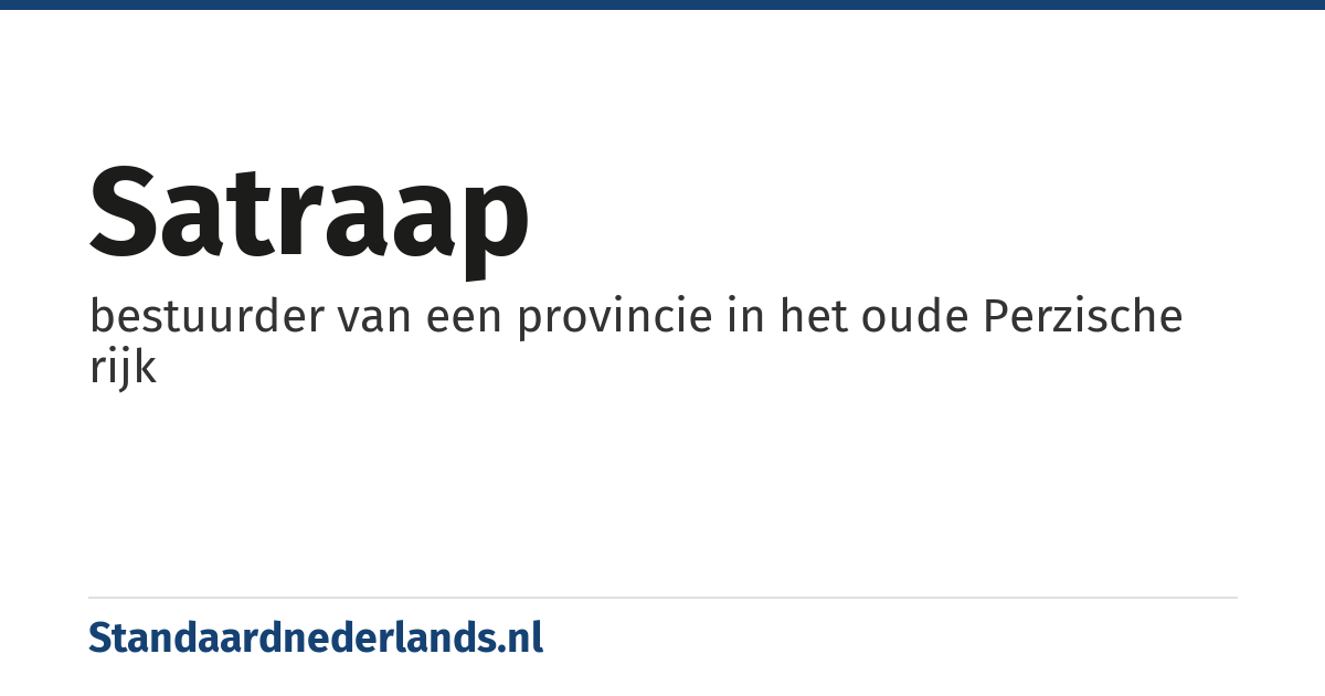 satraap: bestuurder van een provincie in het oude Perzische rijk