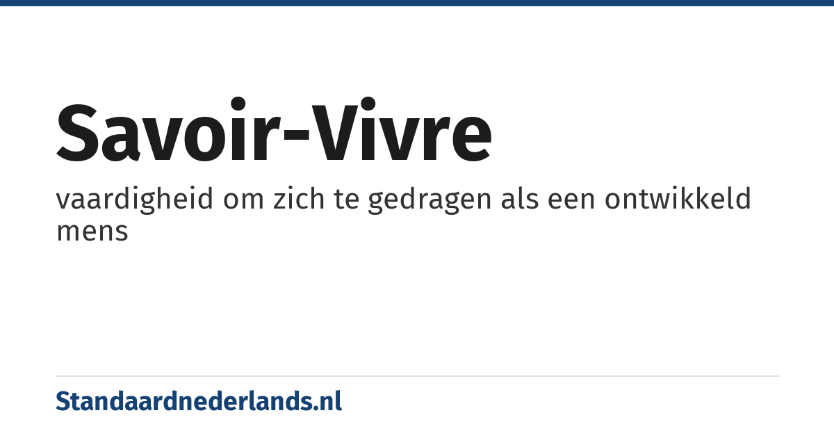 savoir-vivre: vaardigheid om zich te gedragen als een ontwikkeld mens