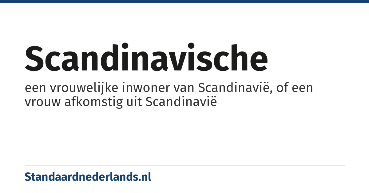 Scandinavische: een vrouwelijke inwoner van Scandinavië, of een vrouw afkomstig uit Scandinavië
