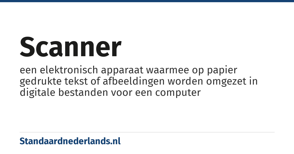 scanner: een elektronisch apparaat waarmee op papier gedrukte tekst of afbeeldingen worden omgezet in digitale bestanden voor een computer