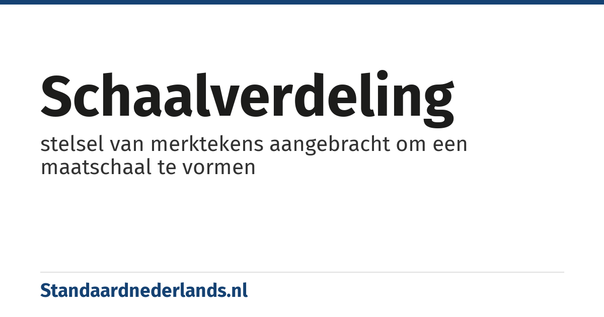 schaalverdeling: stelsel van merktekens aangebracht om een maatschaal te vormen