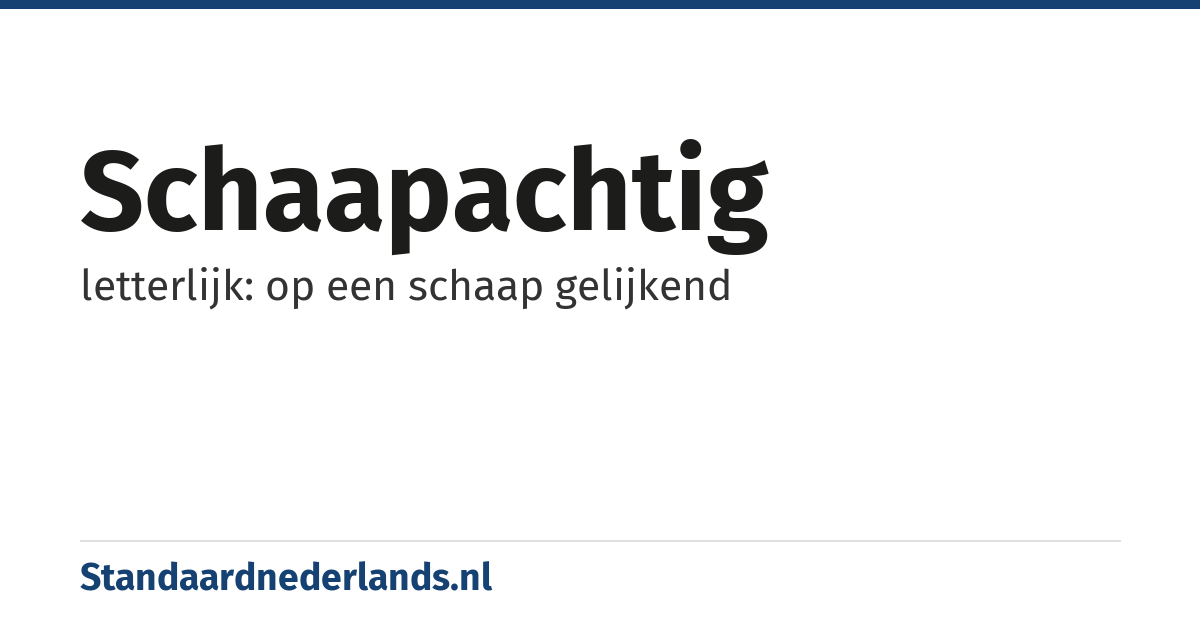 schaapachtig: letterlijk: op een schaap gelijkend
