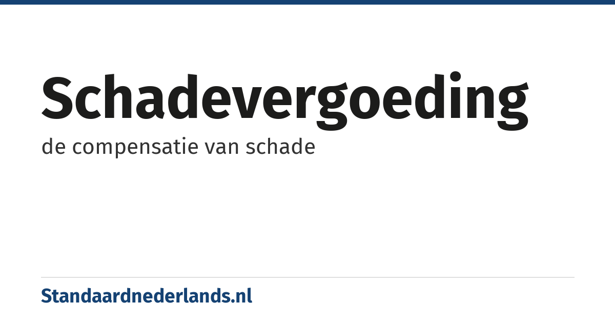 schadevergoeding: de compensatie van schade