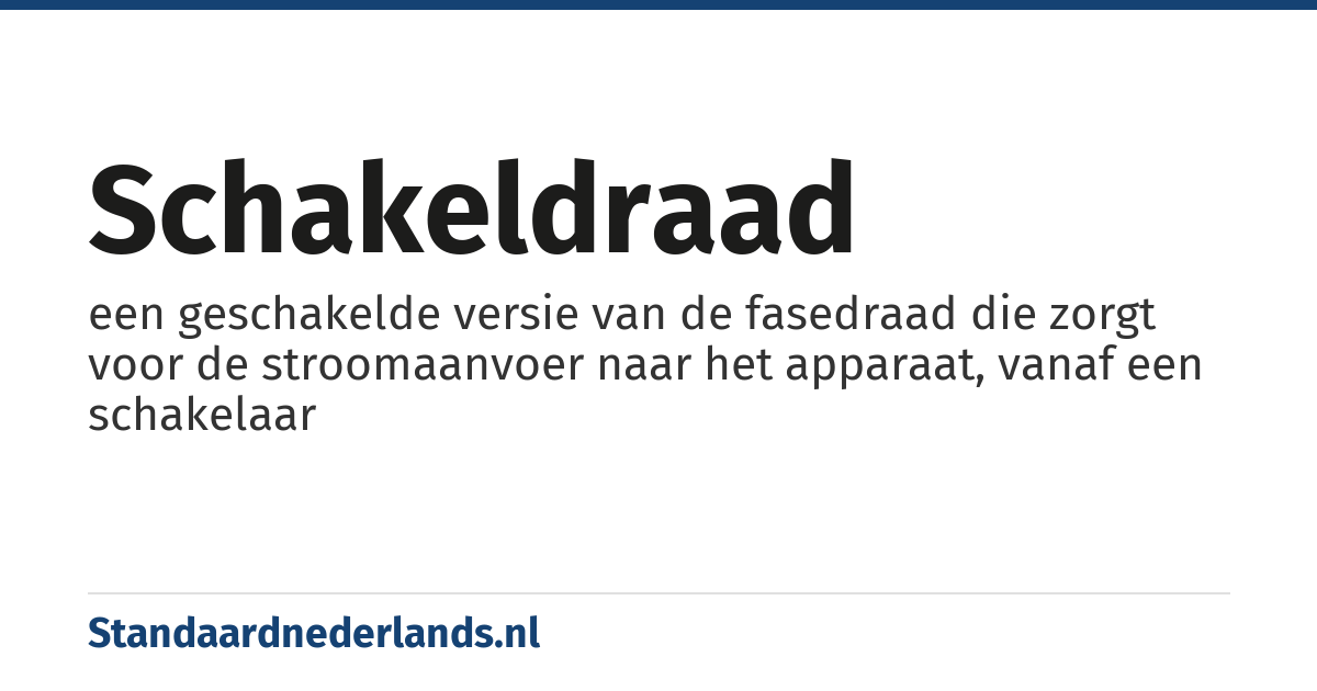 schakeldraad: een geschakelde versie van de fasedraad die zorgt voor de stroomaanvoer naar het apparaat, vanaf een schakelaar