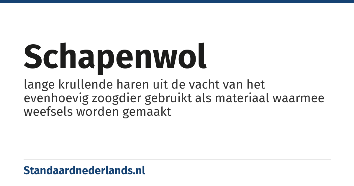 schapenwol: lange krullende haren uit de vacht van het evenhoevig zoogdier gebruikt als materiaal waarmee weefsels worden gemaakt