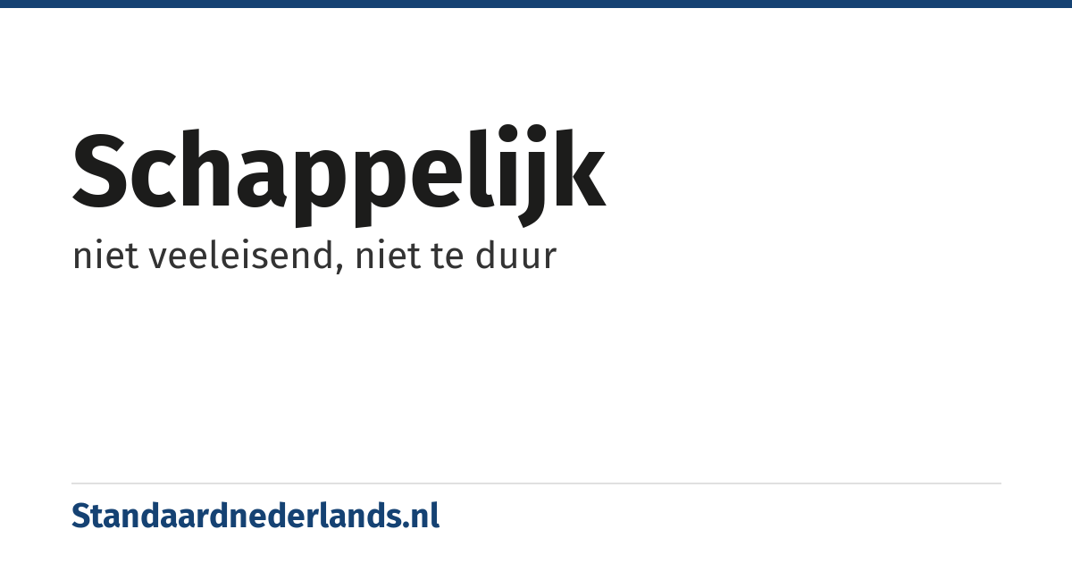 schappelijk: niet veeleisend, niet te duur
