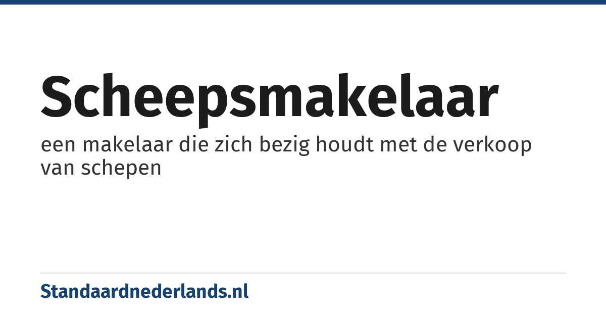 scheepsmakelaar: een makelaar die zich bezig houdt met de verkoop van schepen