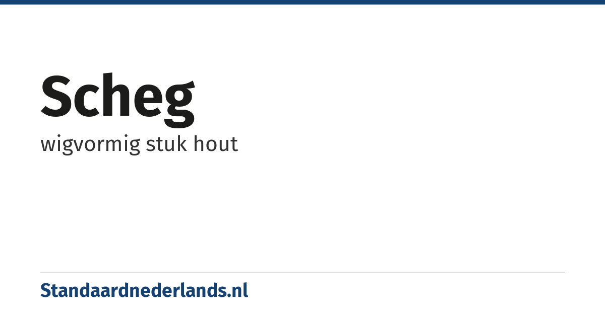 scheg: wigvormig stuk hout