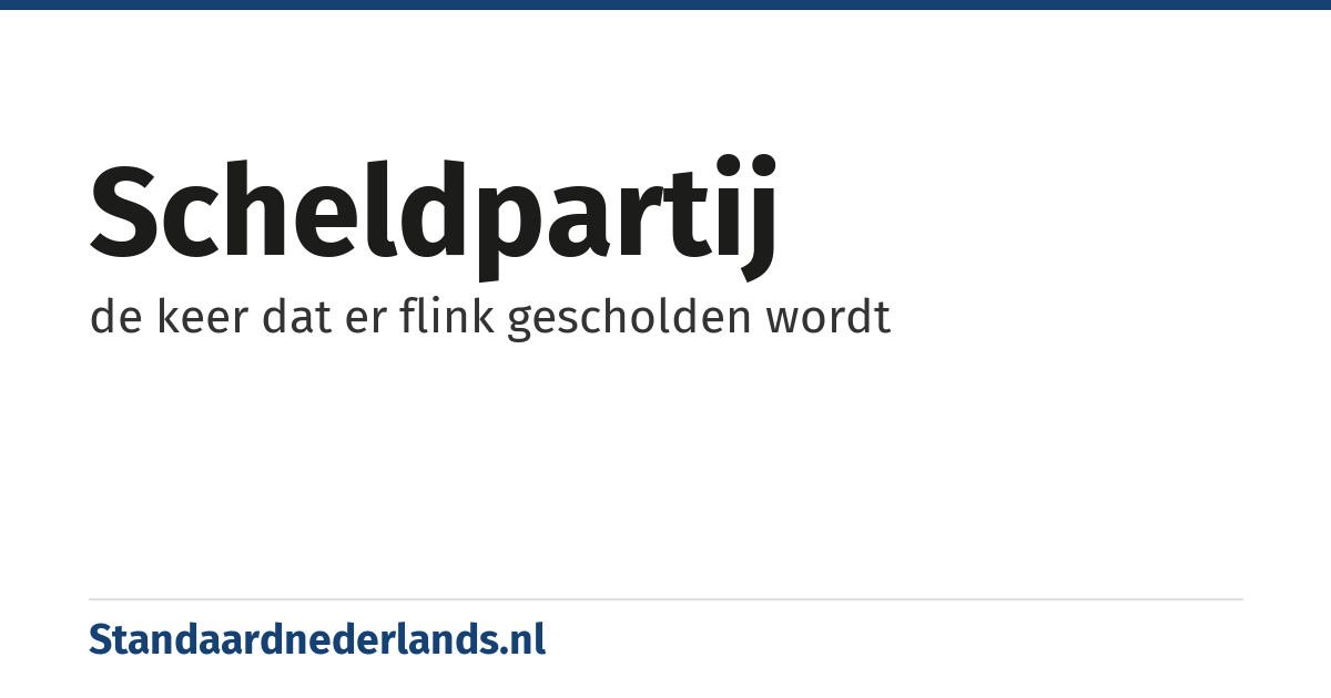 scheldpartij: de keer dat er flink gescholden wordt