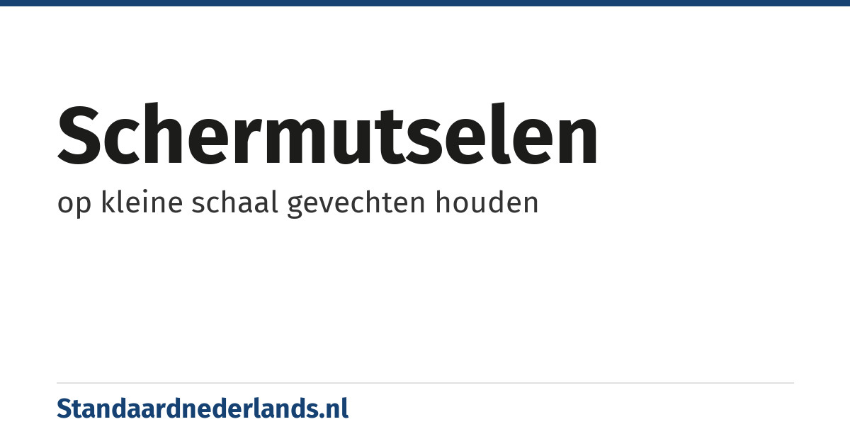 schermutselen: op kleine schaal gevechten houden