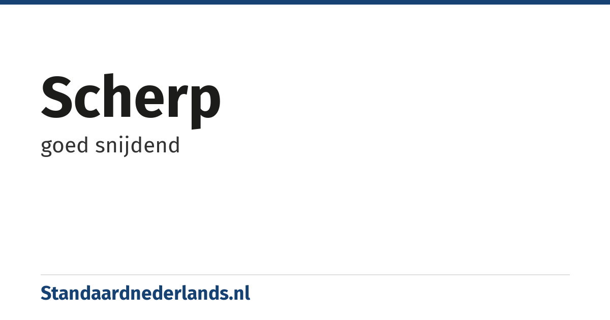 scherp: goed snijdend