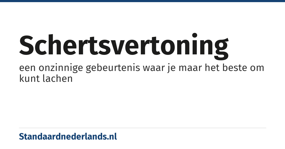 schertsvertoning: een onzinnige gebeurtenis waar je maar het beste om kunt lachen