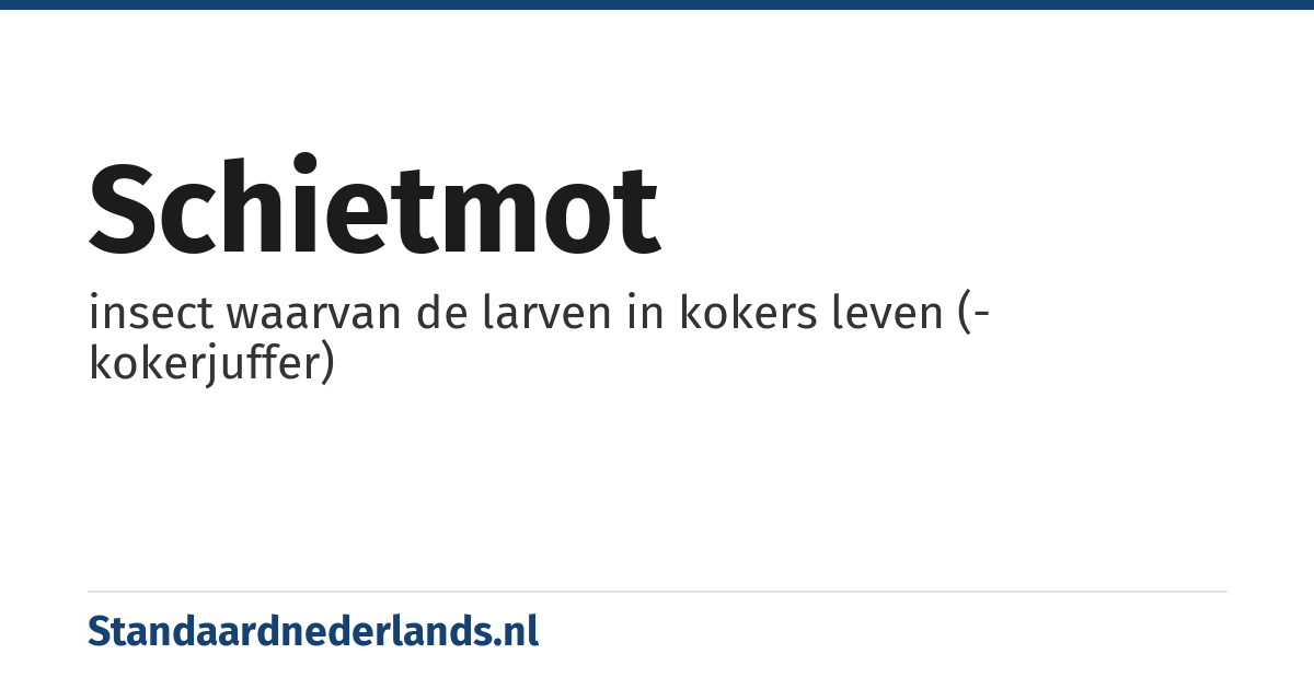 schietmot: insect waarvan de larven in kokers leven (- kokerjuffer)