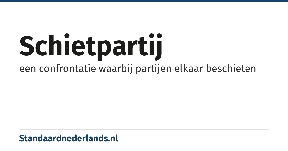 schietpartij: een confrontatie waarbij partijen elkaar beschieten