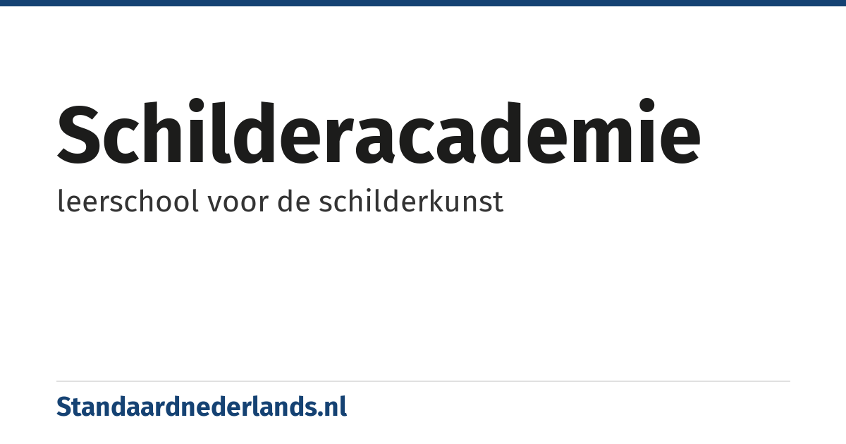 schilderacademie: leerschool voor de schilderkunst