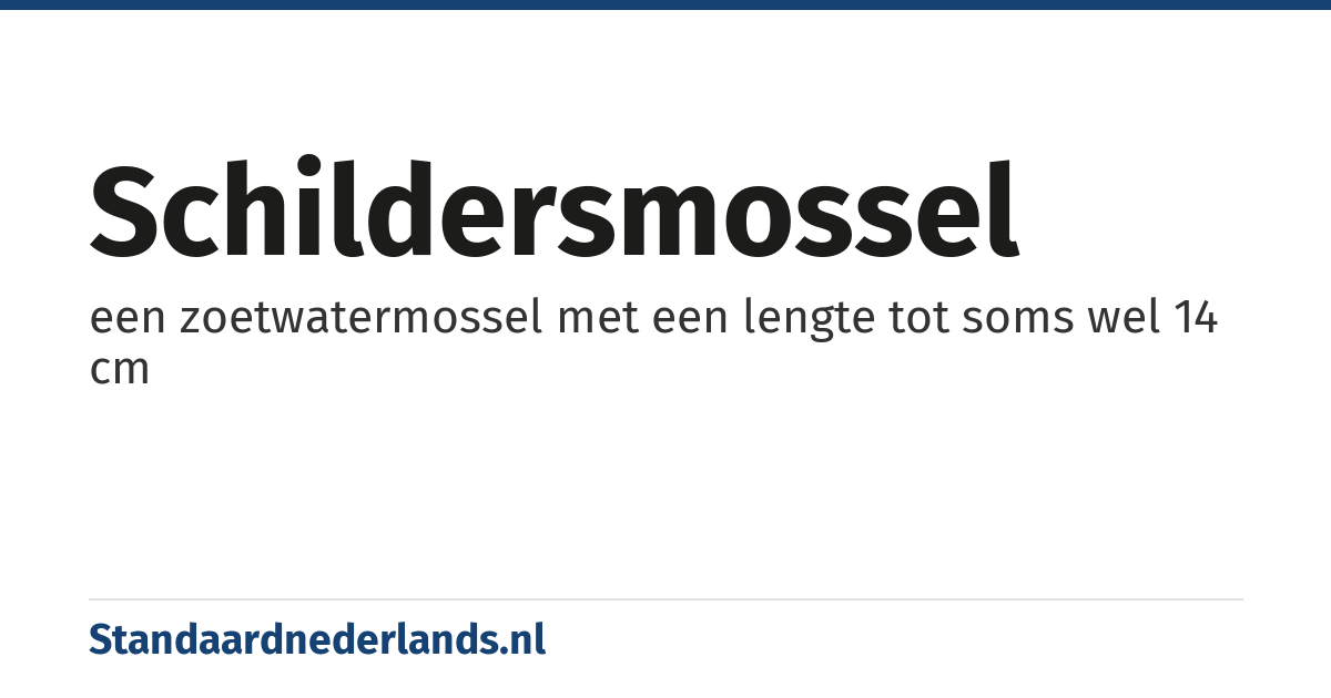schildersmossel: een zoetwatermossel met een lengte tot soms wel 14 cm