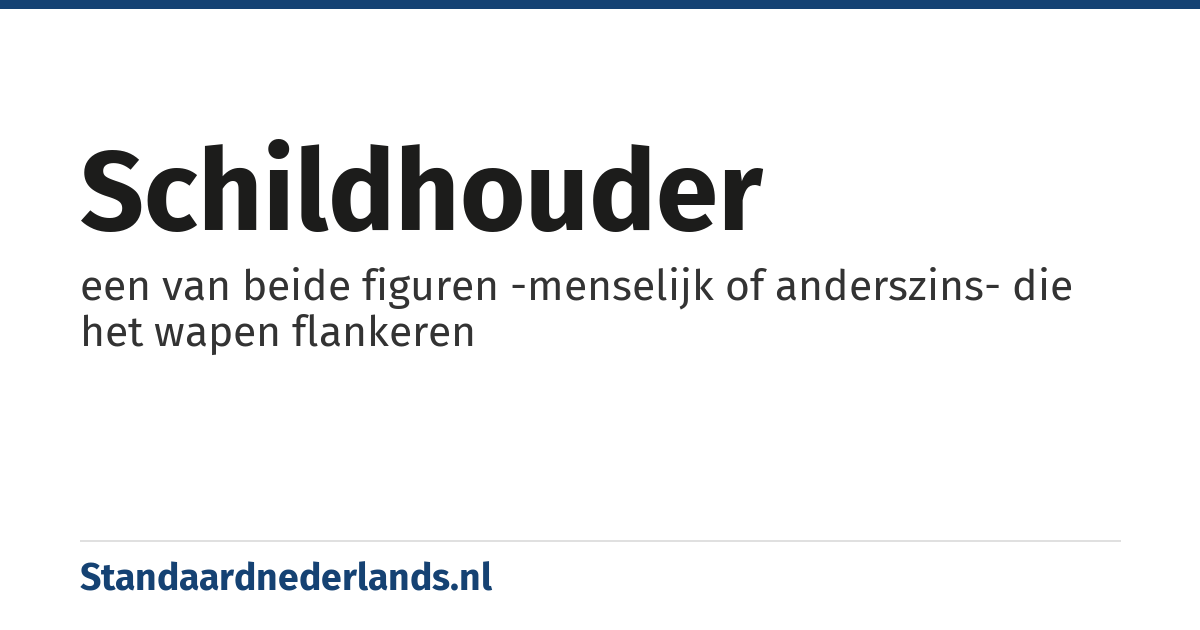 schildhouder: een van beide figuren -menselijk of anderszins- die het wapen flankeren
