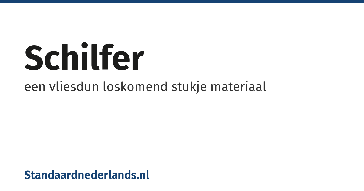 schilfer: een vliesdun loskomend stukje materiaal