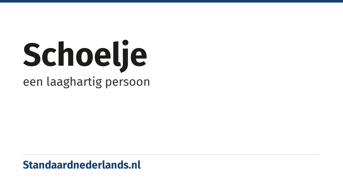 schoelje: een laaghartig persoon