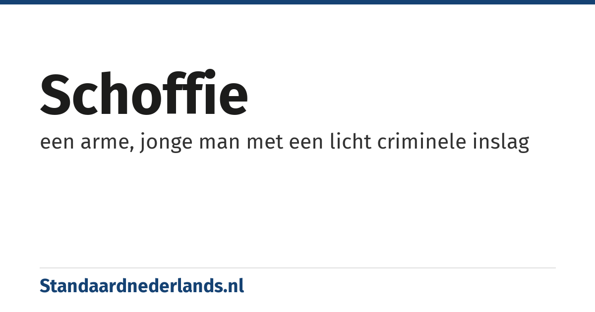 schoffie: een arme, jonge man met een licht criminele inslag