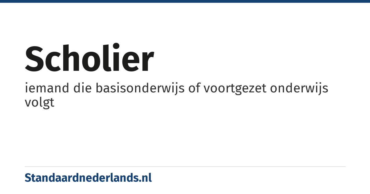 scholier: iemand die basisonderwijs of voortgezet onderwijs volgt